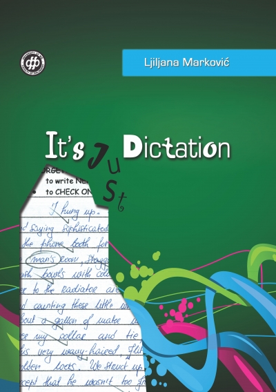 IT’S (JUST) DICTATION - A Workbook for Serbian EFL Students