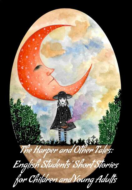 The Harper and Other Tales: English Students’ Short Stories for Children and Young Adults