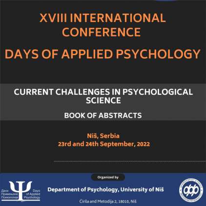 Current Challenges in Psychological Science - BOOK OF ABSTRACTS, 18th International Conference DAYS OF APPLIED PSYCHOLOGY 2022
