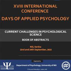 Current Challenges in Psychological Science - BOOK OF ABSTRACTS, 18th International Conference DAYS OF APPLIED PSYCHOLOGY 2022