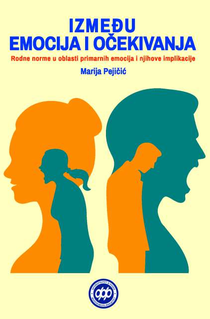 IZMEĐU EMOCIJA I OČEKIVANJA: RODNE NORME U OBLASTI PRIMARNIH EMOCIJA I NJIHOVE IMPLIKACIJE