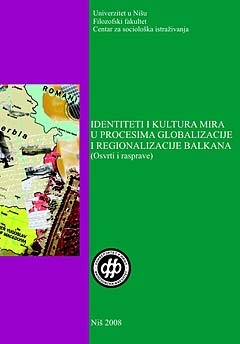 Идентитети и култура мира у процесима глобализације и регионализације балкана