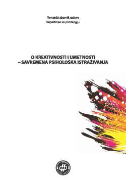 O KREATIVNOSTI I UMETNOSTI &ndash; SAVREMENA PSIHOLO&Scaron;KA ISTRAŽIVANJA