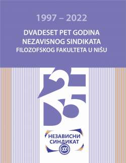 DVADESET PET GODINA NEZAVISNOG SINDIKATA FILOZOFSKOG FAKULTETA U NI&Scaron;U 1997-2022.