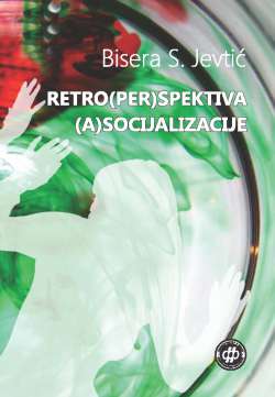 RETRO(PER)SPEKTIVA (A)SOCIJALIZACIJE